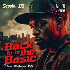 Scootie DG Feat. Finisher DG- Back to the basics