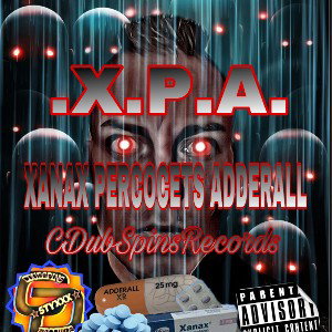 .X.P.A. XANAX PERCOCETS ADDERALL 