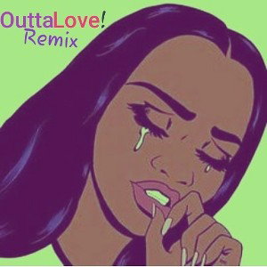 Retroisdead x King Cannabiz - Outta love! (Remix)