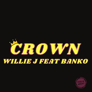 Willie J ft. Banko - Crown