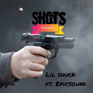 Lil Shuck ft. Epicsound- shots (Turnier Track)