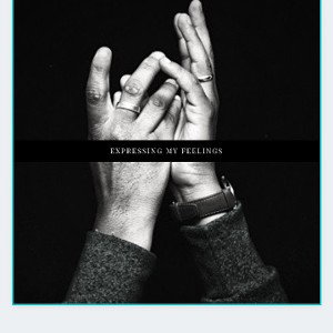 Expressing my feelings