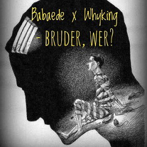 Babaede x Whyking - Wer holt uns raus 