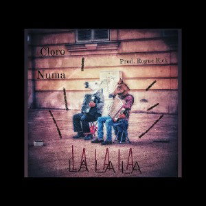 La la la RMX - Cloro & Numa Prod. Rogue Rick