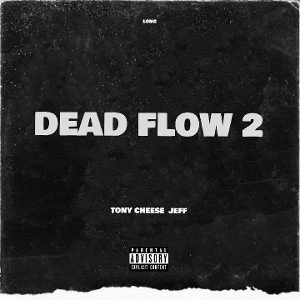 Tony Chee$e feat Jeff-Dead Flow 2.0