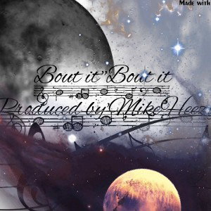 -bout it bout it -