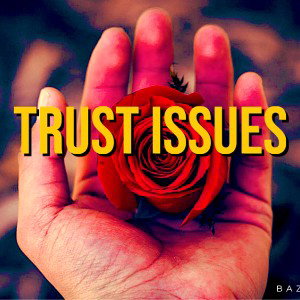 Trust Issues 