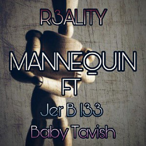 MANNEQUIN FT JER B - 133 & BABY TAVISH