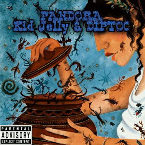 PANDORA - KID JELLY & DIPTOC 