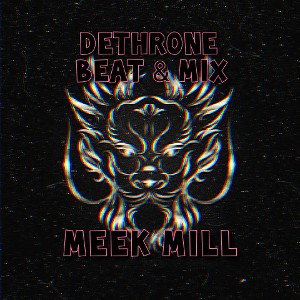 DETHRONE BEAT × MEEK MILL