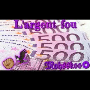 Largent fou 