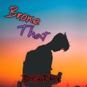 Broke that