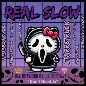 🏆REAL SLOW- By: StaRRstruck🏆  
