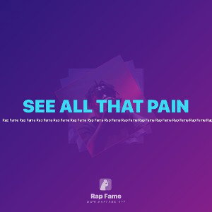SEE ALL THAT PAIN