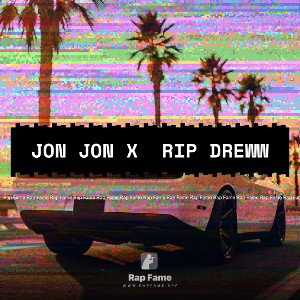 Jon Jon x 📦 rip DREWW 😇