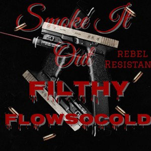 filthy .feat flowsocold- smoke it out