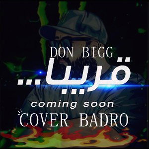 Cover Badro ↞قريبا ↠Don Bigg Ga3 Nass 