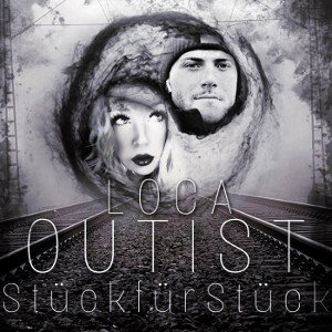 Loca ft. Outist - Stück für Stück