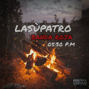 LASÙPATRO - BANDA ROJA 05:30P.M (Official Music audio)