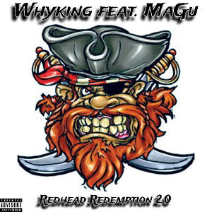 Whyking feat. Magu - Redhead Redemption 2.0