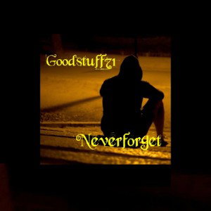 Goodstuff71 - Never forget