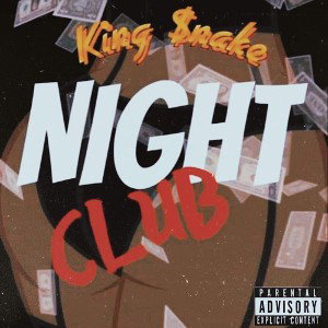 King $nake - Night Club (Exclusive)