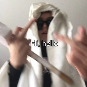 Hi, hello