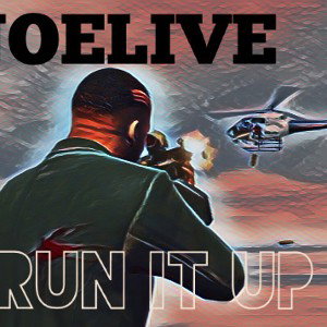 Joelive - RUN IT UP_