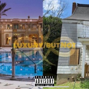 Luxury/But Not