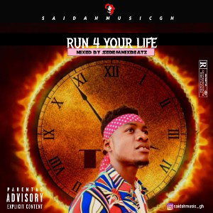 Run 4 Your Life-[Mixed By SedemMixBeatzGH]