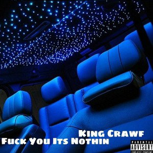 Fuck You Its Nothin