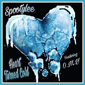 " Heart Turned Cold."   Featuring  O.M.Y