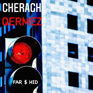 CHERAGH QERMEZ .  FAR$HID