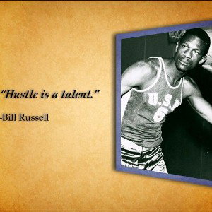 Hustle, like Bill Russell! 