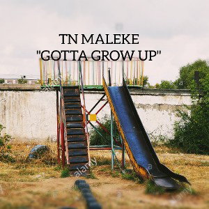 "Gotta Grow Up"