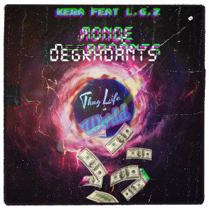 Kera ft Lgz-monde dégradant 
