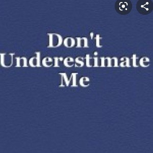 Don't  underestimate