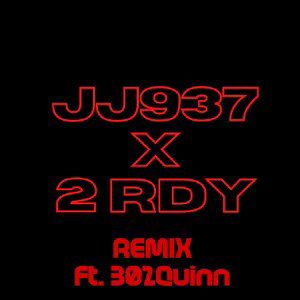 JJ⁹³⁷ - ft 302Quìnn 2 RDY remix [Prod By Yungpear ]