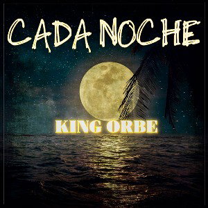 cada noche- king orbe (el heredero del trono)