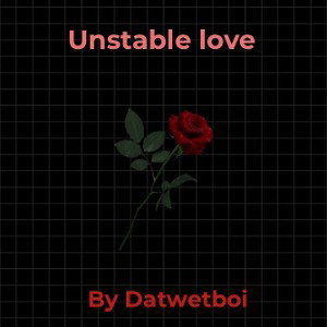 Unstable love