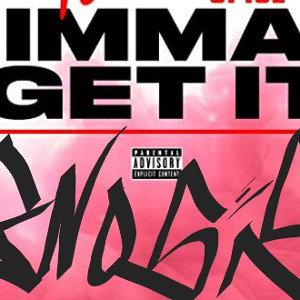 IMA GET IT