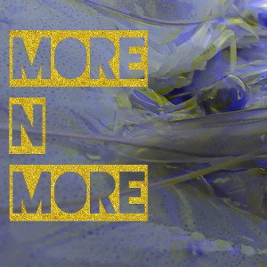 more n more
