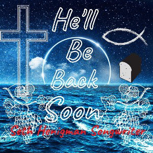 He'll Be Back Soon