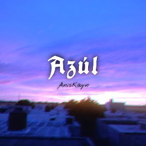 Aniskayn - Azúl - prod.level_x_SwaggyB