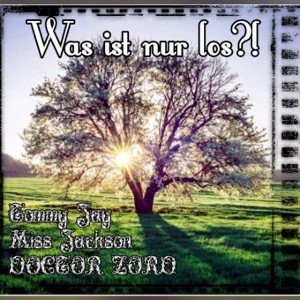 Tommy Jay x Miss Jackson x Dr Zord - Was ist nur los 