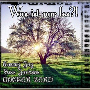 Tommy Jay x Miss Jackson x Dr Zord - Was ist nur los 