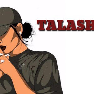"TALASH" by Mlove