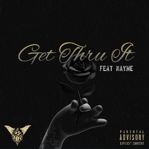 Lowkey -GOTTA GET THRU IT ft. NAYME