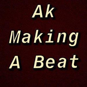 AkMakingABeat