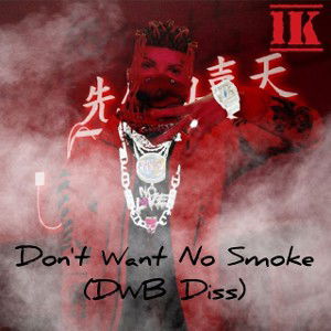 Don't Want No Smoke (DWB Diss)